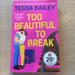 Too Beautiful to Break Book by Tessa Bailey